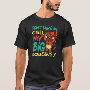 Camiseta No me hagas llamar perro de mis primos grandes