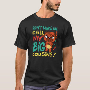 Camiseta No me hagas llamar perro de mis primos grandes