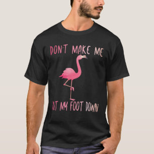 Camiseta No Me Hagas Poner El Pie En El Funn De Verano Flam