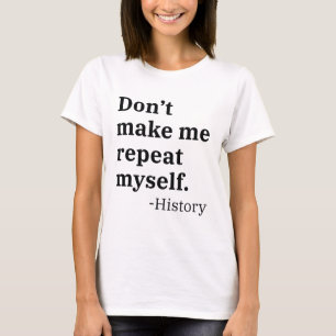 Camiseta No me hagas repetir