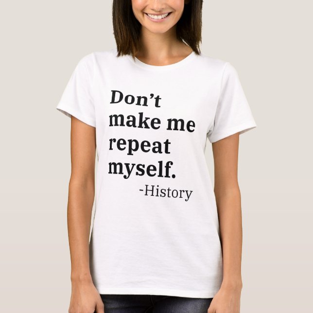 Camiseta No me hagas repetir (Anverso)