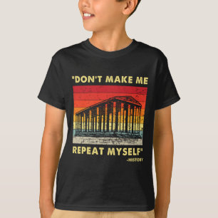 Camiseta No me hagas repetir Funny History Lover