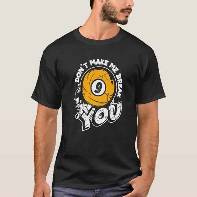 Camiseta No me hagas romperte jugador de bolas de billar (Anverso)