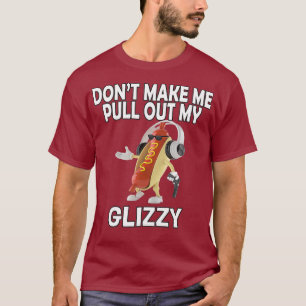 Camiseta No Me Hagas Sacar Mi Glizzy Agujero De Perro Calie