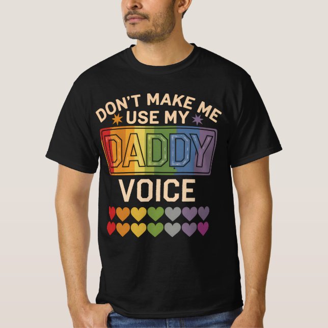 Camiseta No me hagas usar el orgullo gay de Daddy Voice (Anverso)