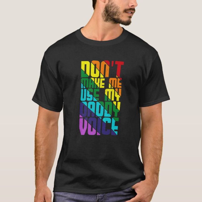 Camiseta No me hagas usar la bandera LGBTQ de mi papá Voice (Anverso)
