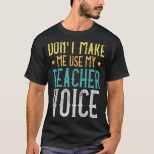 Camiseta No me hagas usar mi cita de la voz del profesor