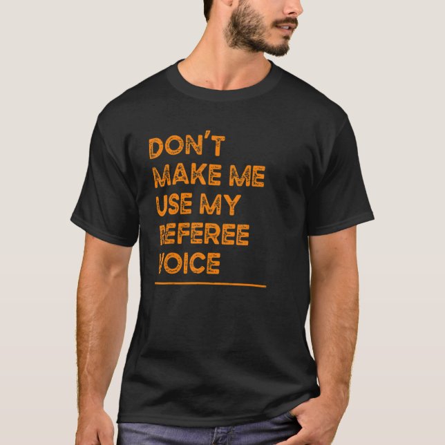 Camiseta No me hagas usar mi deporte de juego de voz refere (Anverso)