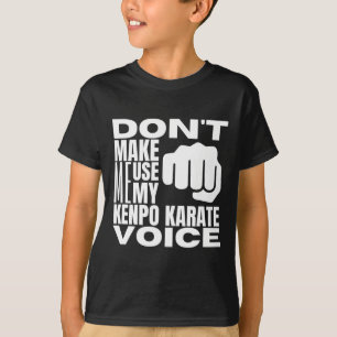 Camiseta No me hagas usar mi divertida voz de Kenpo Karate