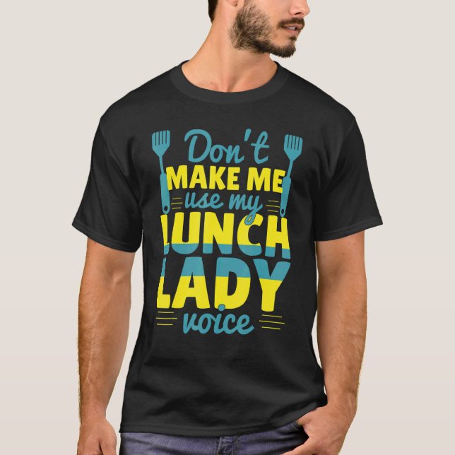 Camiseta No me hagas usar mi escuela de comida de Lunch Lad (Anverso)