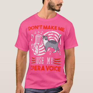 Camiseta No Me Hagas Usar Mi Letra De Cantante De Opera Sin