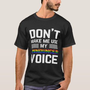 Camiseta No me hagas usar mi Orgullo Gay Lgbt de voz de ana