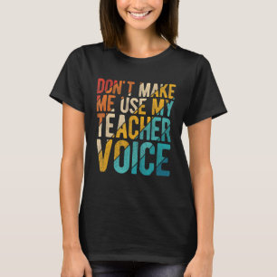 Camiseta No me hagas usar mi Scho elemental de voz de profe