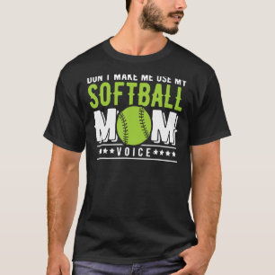 Camiseta No me hagas usar mi Softball Mommy Voice Softball