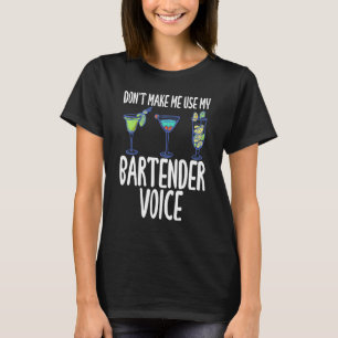 Camiseta No Me Hagas Usar Mi Voz De Barman Humor Eslogan