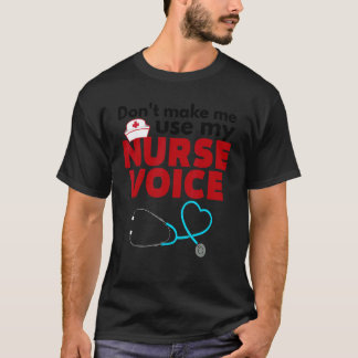 Camiseta No Me Hagas Usar Mi Voz De Enfermera  Enfermería