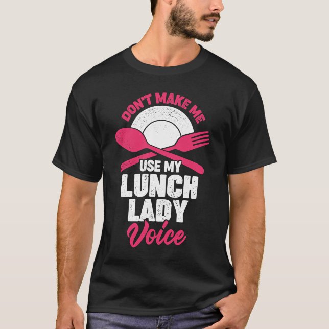Camiseta No me hagas usar mi voz de la dama del almuerzo (Anverso)