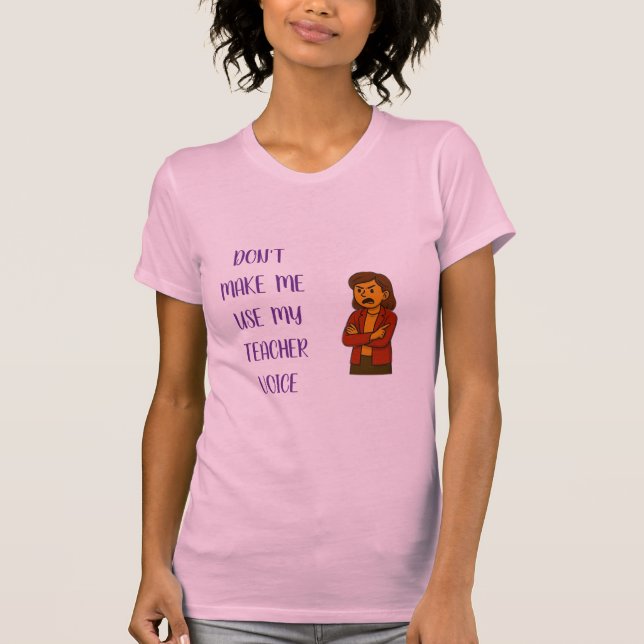 Camiseta No me hagas usar mi voz de maestro (Anverso)