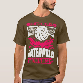 Camiseta No me hagas usar mi voz de mamá de Waterpolo