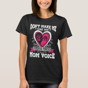 Camiseta No me hagas usar mi voz de mamá Doberman Pinscher