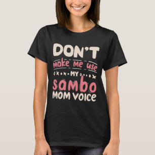 Camiseta No me hagas usar mi voz de mamá sambo