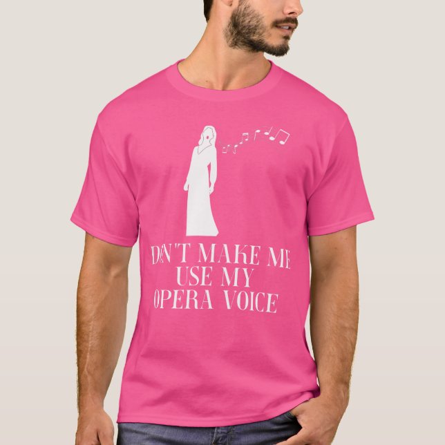 Camiseta No Me Hagas Usar Mi Voz De Ópera (Anverso)