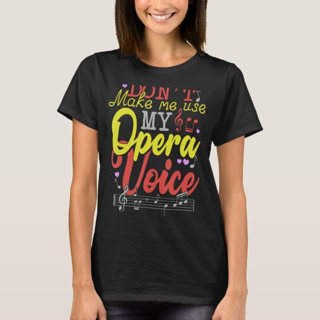 Camiseta No me hagas usar mi voz de ópera (Anverso)