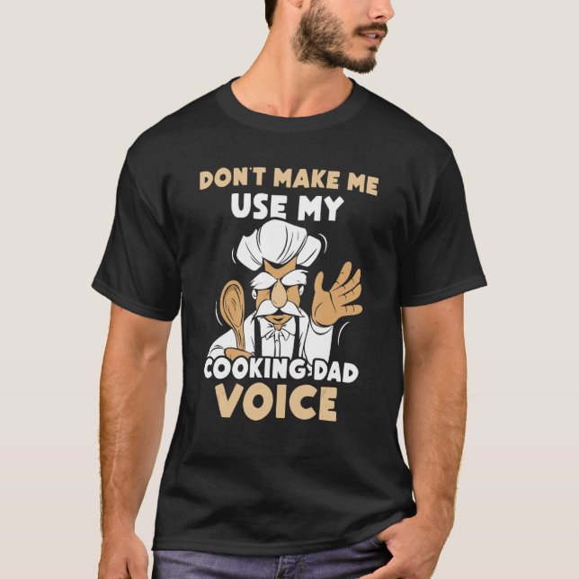Camiseta No me hagas usar mi voz de papá cocinero papá papá (Anverso)