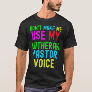 Camiseta No me hagas usar mi voz de pastor para predicadore