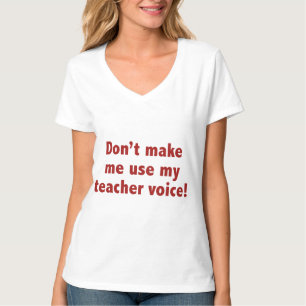 Camiseta ¡No me hagas usar mi voz de profesor!