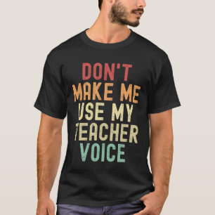 Camiseta No me hagas usar mi voz de profesor
