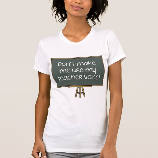 Camiseta ¡No me hagas usar mi voz de profesor! (Anverso)