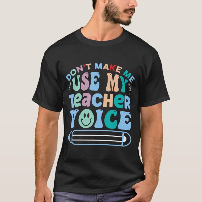 Camiseta No me hagas usar mi voz de profesor (Anverso)