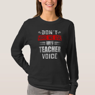 Camiseta No me hagas usar mi voz de profesor - Divertida en