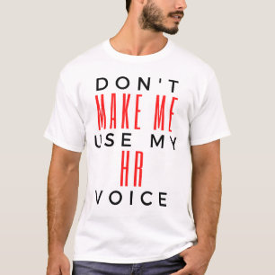 Camiseta No me hagas usar mi voz de RR. HH. 2