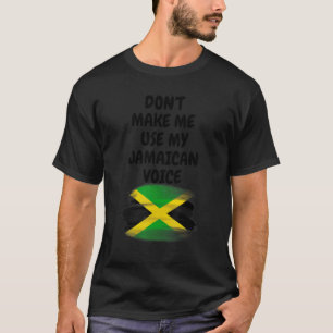 Camiseta No me hagas usar mi voz jamaicana Bandera de Jamai