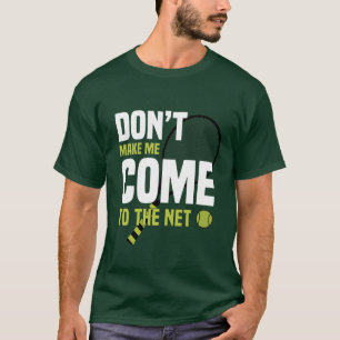 Camiseta No me hagas venir a la red
