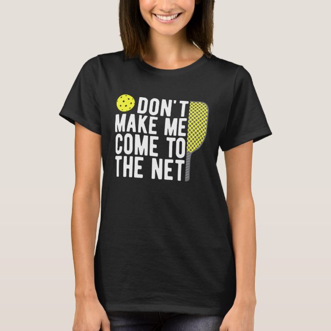 Camiseta No me hagas venir a Net Pickleball Dink (Anverso)