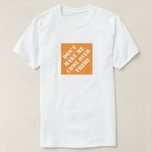 Camiseta No me hagas venir allí gracioso papá