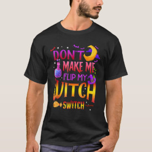 Camiseta No me hagas voltear mi bruja Halloween 17