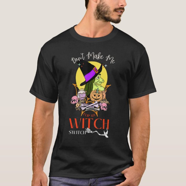 Camiseta No me hagas voltear mi interruptor de bruja (Anverso)