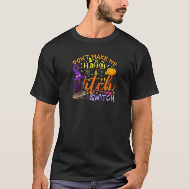 Camiseta No me hagas voltear mi interruptor de bruja Hallow (Anverso)