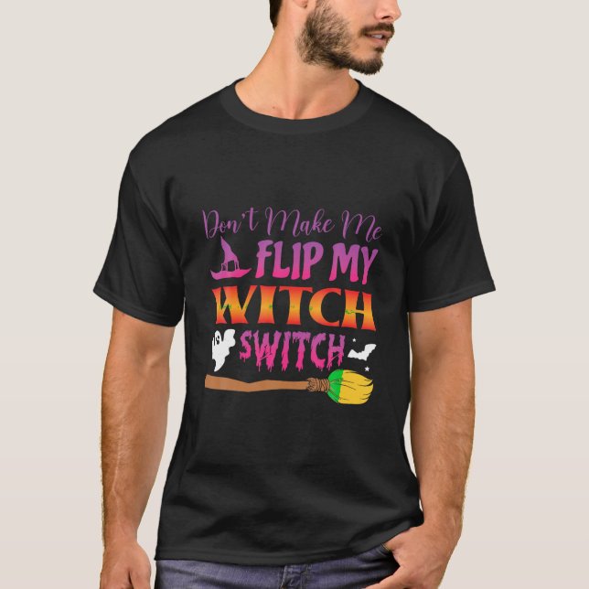 Camiseta No me hagas voltear mi interruptor de bruja Hallow (Anverso)