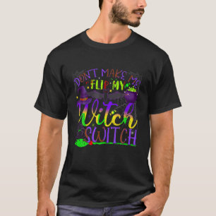 Camiseta No me hagas voltear mi interruptor de bruja Hallow