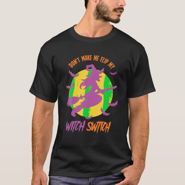 Camiseta No me hagas voltear mi interruptor de bruja Hallow (Anverso)