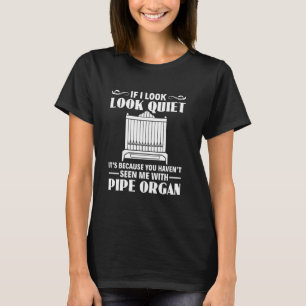 Camiseta No me has visto con órgano de tuberías