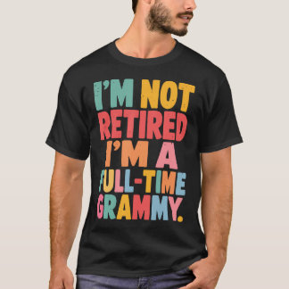 Camiseta NO Me He Retirado, Soy Una Abuela Jubilada De Tiem