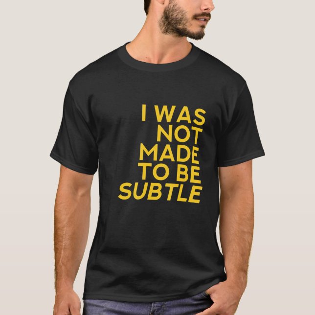 Camiseta No Me Hizo Ser Sutil (Anverso)