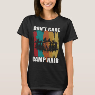 Camiseta No Me Importa El Pelo De Campamento Divertido Para