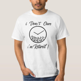 Camiseta ¡No me importa que esté retirado!